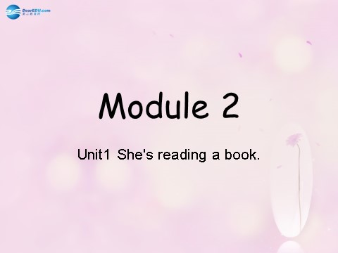 四年级上册英语（外研三起点）Module 2 Unit 1 She’s reading a book课件1 外研版（三起）第1页