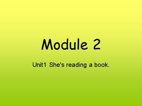 四年级上册英语（外研三起点）Module 2《Unit 1 She’s reading a book》ppt课件1第1页
