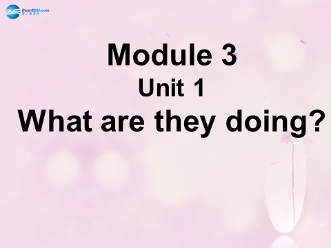 四年级上册英语（外研三起点）Module 3 Unit 1 What are they doing课件4 外研版（三起）第1页