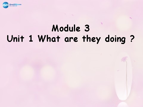 四年级上册英语（外研三起点）Module 3 Unit 1 What are they doing课件3 外研版（三起）第1页