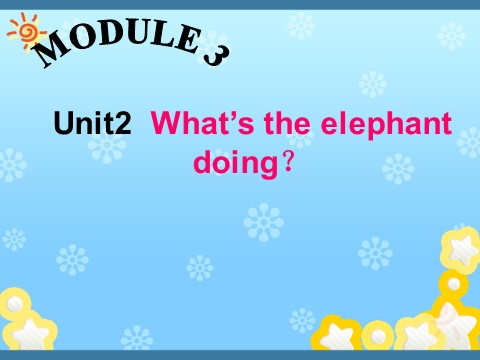 四年级上册英语（外研三起点）Module 3《Unit 2 What’s the elephant doing》ppt课件3第1页