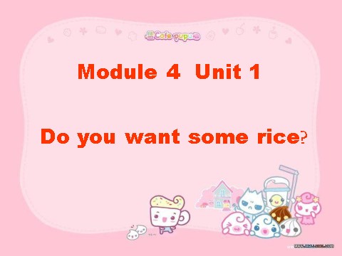 四年级上册英语（外研三起点）Module 4《Unit 1 Do you want some rice》ppt课件5第1页