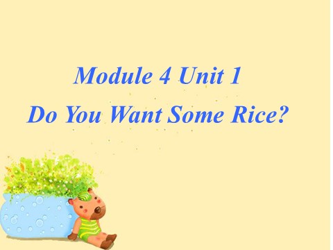 四年级上册英语（外研三起点）Unit 1 Do you want some rice 课件 2第1页