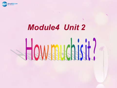 四年级上册英语（外研三起点）Module 4 Unit 2 How much is it课件1 外研版（三起）第1页