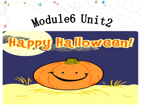 四年级上册英语（外研三起点）Module 6《Unit 2 Happy Halloween》ppt课件1第1页