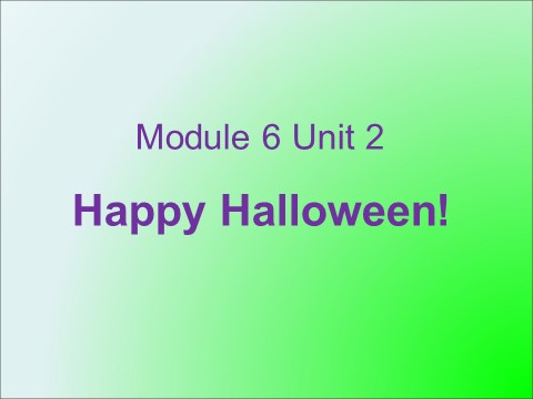 四年级上册英语（外研三起点）Module 6 Unt 2 Happy Halloween 课件第1页