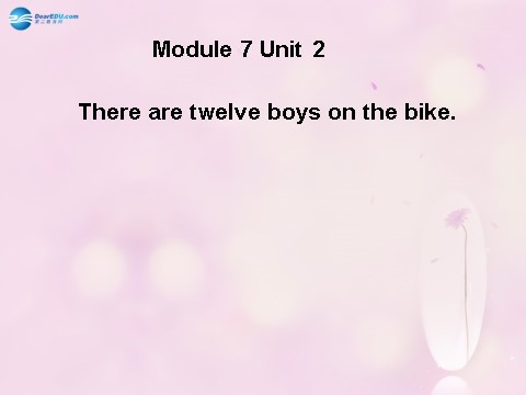 四年级上册英语（外研三起点）Module 7 Unit 2 There are twelve boys on the bike课件5 外研版（三起）第1页