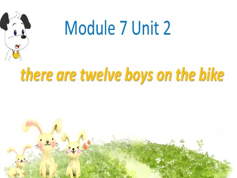 四年级上册英语（外研三起点）Unit 2 There are twelve boys on the bike 课件 1第1页