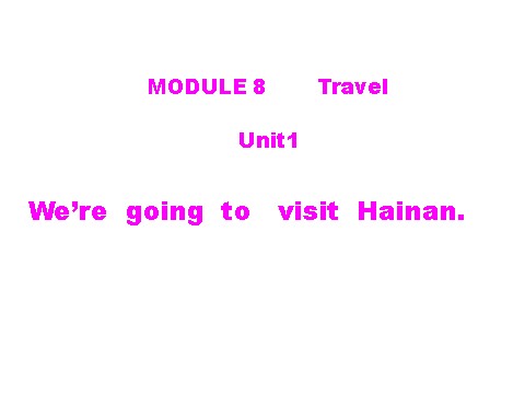四年级上册英语（外研三起点）Module 8《Unit 1 We are going to visit Hainan》ppt课件4第2页
