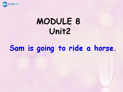 四年级上册英语（外研三起点）Module 8 Unit 2 Sam is going to ride horse课件3 外研版（三起）第1页