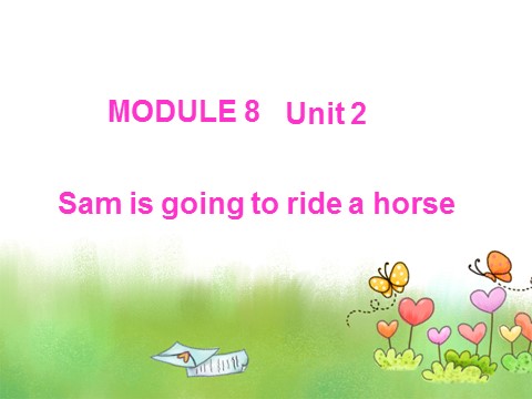 四年级上册英语（外研三起点）Unit 2 Sam is going to ride a horse 课件 1第1页