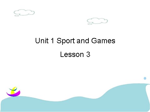 四年级上册英语（SL版）Unit 1 Sport and Games Lesson 3 课件1第1页