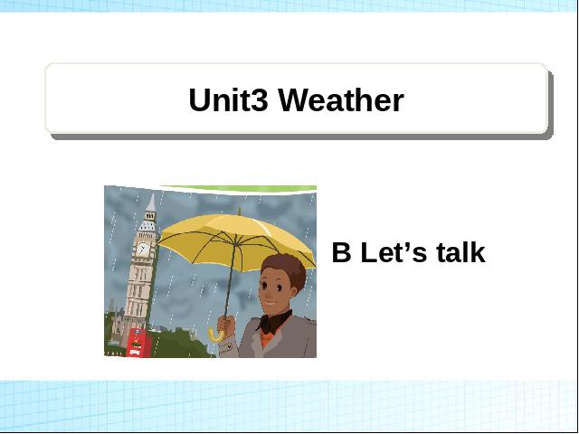 四年级下册英语(PEP版)pep《Unit3 Weather B let's talk》课件ppt第1页