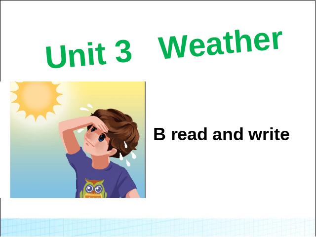 四年级下册英语(PEP版)Unit3 Weather  B read and write (pep)第1页