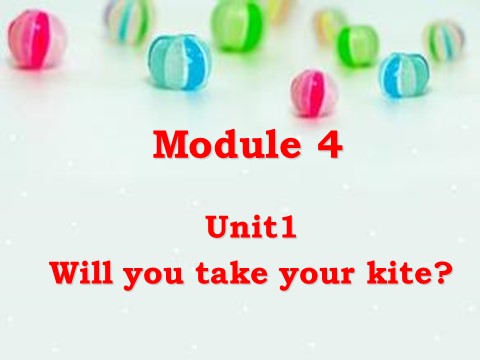四年级下册英语（外研版三起点）Module4 Unit1 Will you take your kiteppt课件第1页