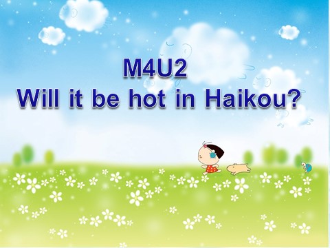 四年级下册英语（外研版三起点）优质课Module4 Unit2 Will it be hot in Haikouppt课件第1页