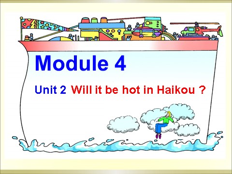 四年级下册英语（外研版三起点）外研版英语Unit2 Will it be hot in Haikouppt课件第1页