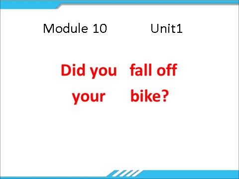 四年级下册英语（外研版三起点）英语教研课Unit1 Did you fall off your bikeppt课件第1页