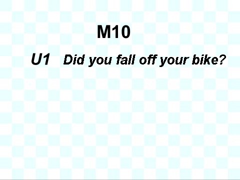 四年级下册英语（外研版三起点）Unit1 Did you fall off your bikeppt课件第2页
