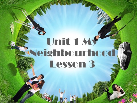 四年级下册英语(SL版)Unit 1 My Neighbourhood Lesson 3 课件2第1页