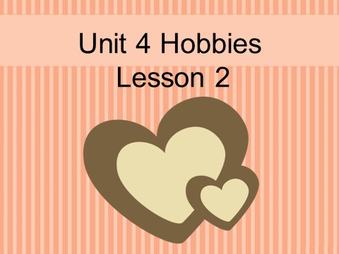 四年级下册英语(SL版)Unit 4 Hobbies Lesson 2 课件 1第1页