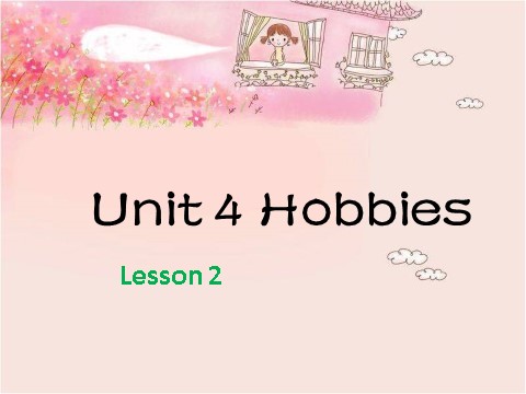 四年级下册英语(SL版)Unit 4 Hobbies Lesson 2 课件3第1页