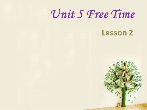 四年级下册英语(SL版)Unit 5 Free Time Lesson 2 课件3第1页
