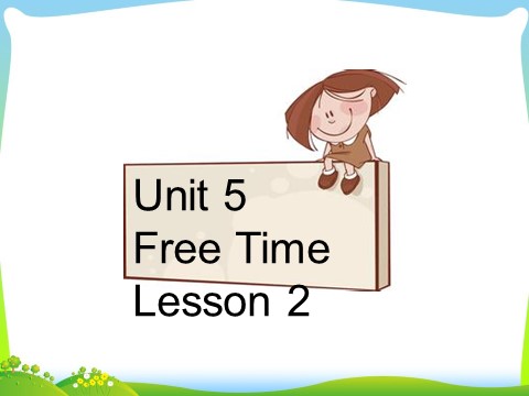 四年级下册英语(SL版)Unit 5 Free Time Lesson 2 课件 1第1页