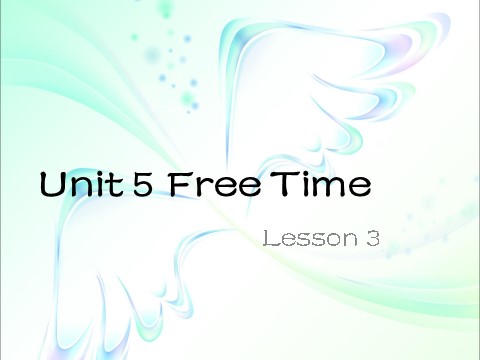 四年级下册英语(SL版)Unit 5 Free Time Lesson 3 课件3第1页