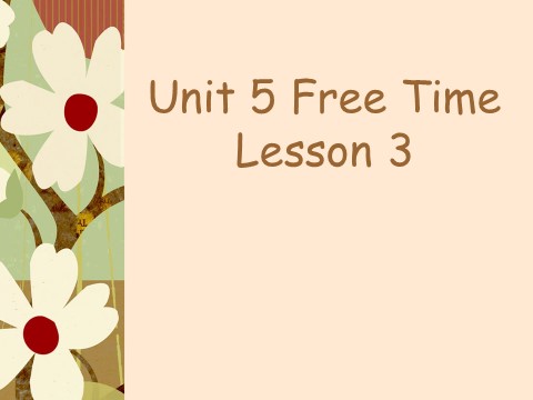 四年级下册英语(SL版)Unit 5 Free Time Lesson 3 课件 2第1页