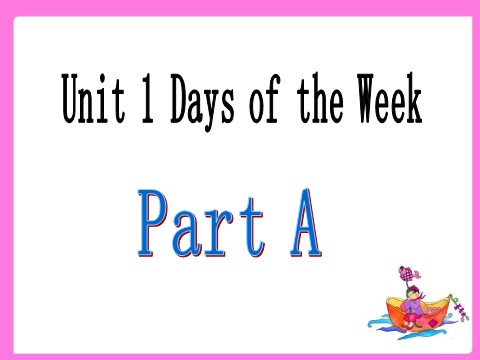 四年级下册英语（闽教版）Unit1 Days of the Week Part A 课件1第2页
