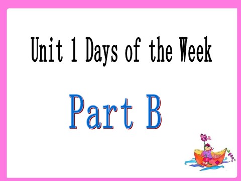 四年级下册英语（闽教版）Unit1 Days of the Week Part B 课件1第2页