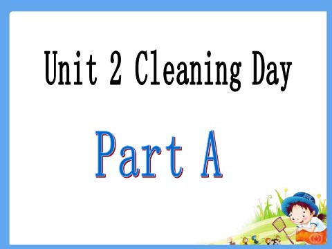 四年级下册英语（闽教版）Unit 2 Cleaning Day Part A 课件2第2页