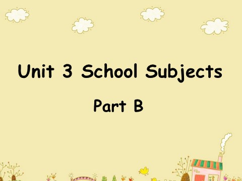 四年级下册英语（闽教版）Unit 3 School Subjects Part B 课件3第1页