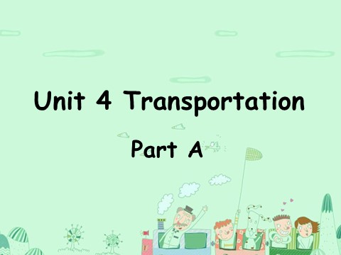 四年级下册英语（闽教版）Unit 4 Transportation Part A 课件3第1页