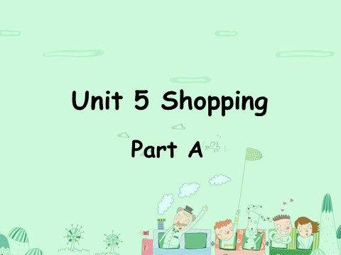 四年级下册英语（闽教版）Unit 5 Shopping Part A 课件3第1页