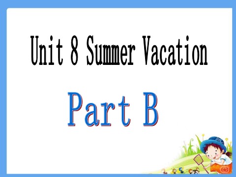 四年级下册英语（闽教版）Unit 8 Summer Vacation Part B 课件2第2页