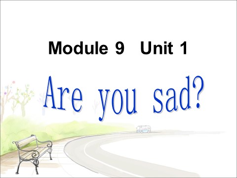 五年级上册英语（外研一起点）Unit 1 Are you sad 课件第1页
