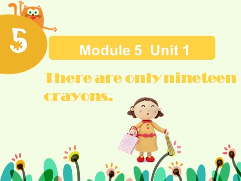 五年级上册英语（外研三起点）Module 5 Unit 1 There are only nineteen crayon第1页