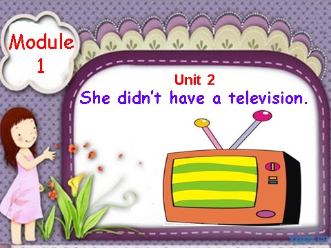 五年级下册英语（外研版三起点）精品Module1 Unit2 She didn't have a televisionppt课件第1页