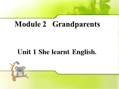 五年级下册英语（外研版三起点）原创教学Module2 Unit1 She learnt Englishppt课件第1页