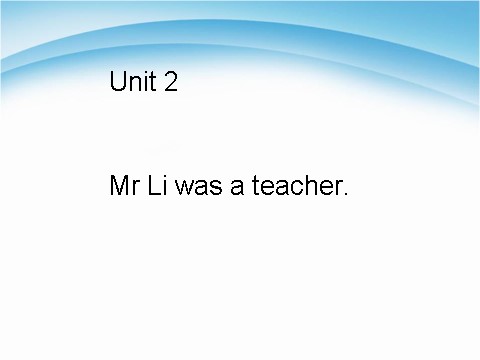 五年级下册英语（外研版三起点）外研版英语精品Module2 Unit2 Mr Li was a teacherppt课件第3页