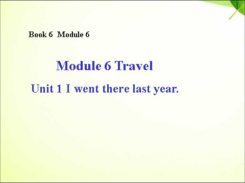 五年级下册英语（外研版三起点）优质课Module6 Unit1 I went there last yearppt课件第1页