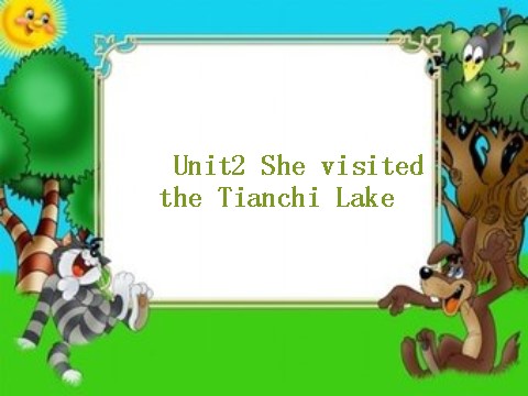 五年级下册英语（外研版三起点）Module6 Unit2 She visited the Tianchi Lake课件ppt第2页