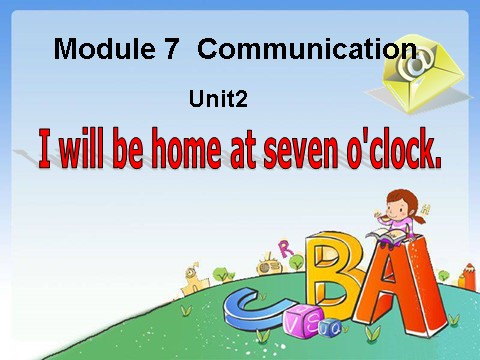 五年级下册英语（外研版三起点）Module7 Unit2 I'll be home at seven o'clockppt课件第1页