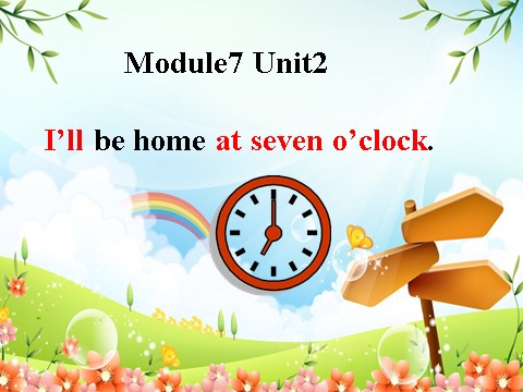 五年级下册英语（外研版三起点）原创Module7 Unit2 I'll be home at seven o'clockppt课件第1页