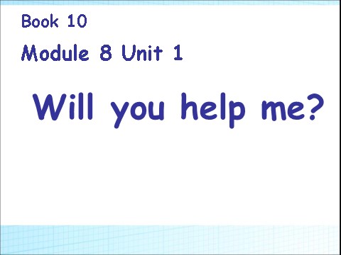 五年级下册英语（外研版三起点）外研版英语公开课Module8 Unit1 Will you help meppt课件第8页