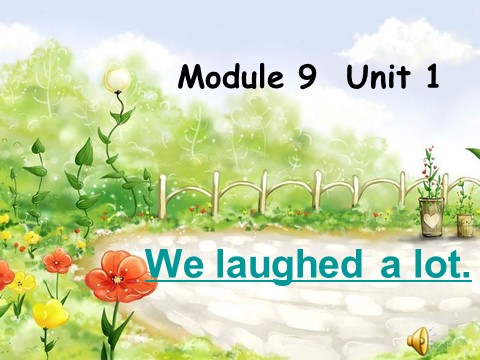 五年级下册英语（外研版三起点）教学Module9 Unit1 We laughed a lotppt课件第4页