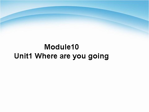 五年级下册英语（外研版三起点）外研版英语Module10 Unit1 Where are you goingppt课件第5页