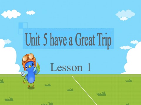 五年级下册英语(SL版)Unit 5 Have a Great Trip Lesson 1 课件 2第1页